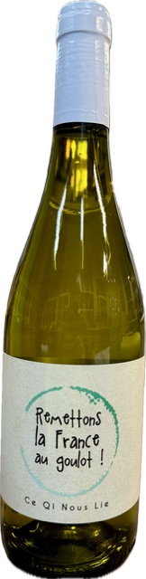VIN DE FRANCE REMETTONS LA FRANCE AU GOULOT BLANC